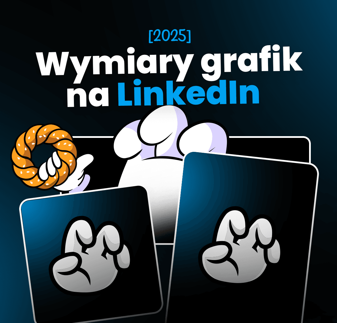Wymiary grafik na LinkedIn 2025 – przewodnik dla firm